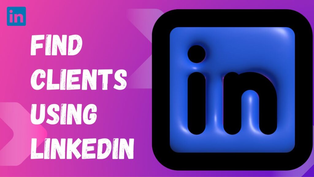 Find Clients Using Linkedin