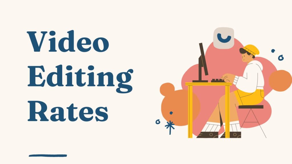 Video Editing Rates