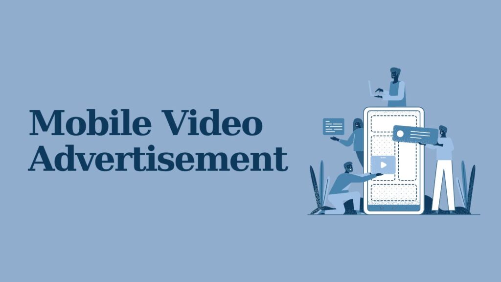 Mobile Video Advertisement